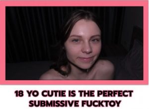 18 Yo Cutie Is The Perfect Submissive Fucktoy